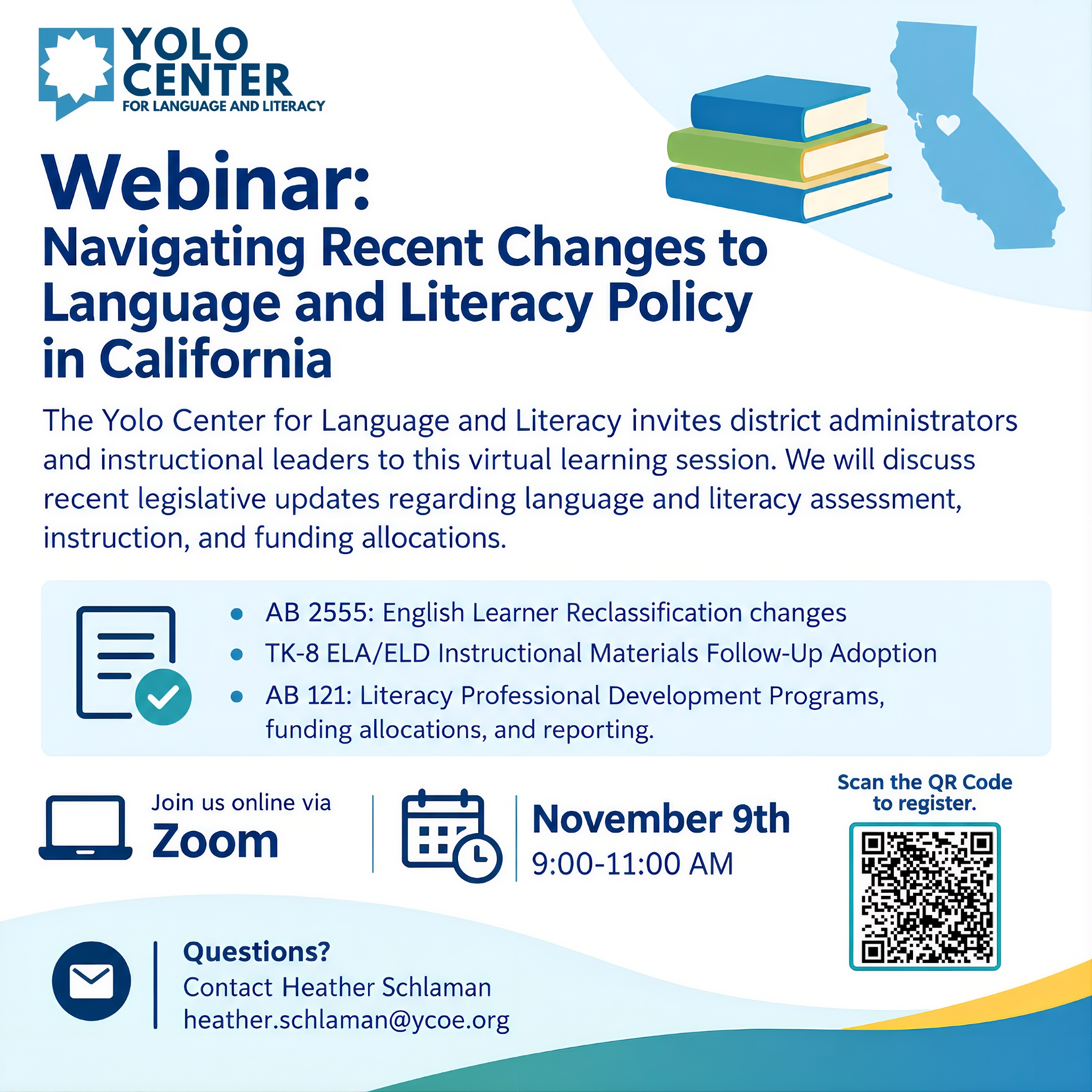 Flyer advertising the Yolo Center for Language and Literacy webinar, “Navigating Recent Changes to Language and Literacy Policy in California,” scheduled for November 9 from 9–11 a.m. via Zoom. Topics include English learner reclassification, instructional materials, and literacy professional development and funding. A QR code is provided for registration.