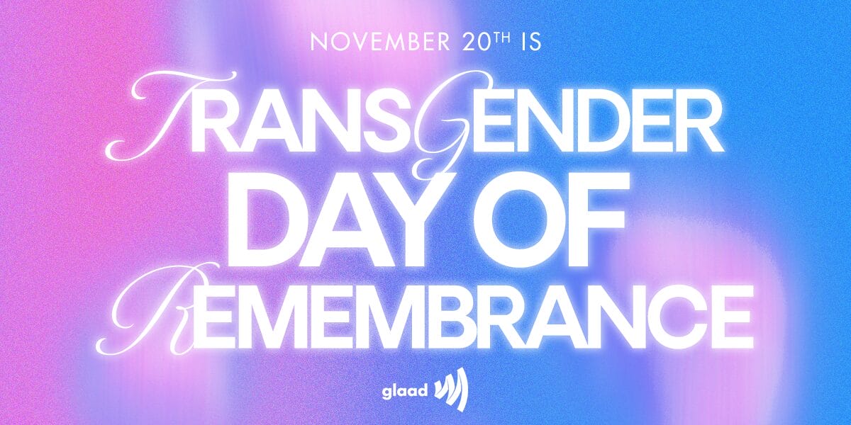 Graphic commemorating Transgender Day of Remembrance on November 20, featuring white text over a pink, purple, and blue gradient background. GLAAD’s logo appears at the bottom.