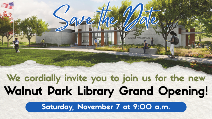 Walnut Park Library Grand Opening save-the-date graphic for Saturday, Nov. 7 at 9 a.m., featuring a rendering of the new library and surrounding park.
